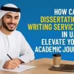 How Can Dissertation Writing Services in UAE Elevate Your Academic Journey?